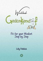 Gedankendoof - The Stupid Book about Thoughts - The power of thoughts: How to break through negative thought and emotional patterns, clear out your th