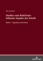 Studien zum Baha'itum - Ethische Aspekte der Schrift
