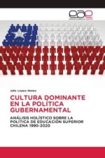 CULTURA DOMINANTE EN LA POLÍTICA GUBERNAMENTAL