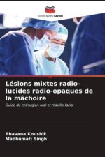 Lésions mixtes radio-lucides radio-opaques de la mâchoire