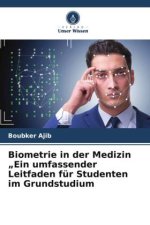 Biometrie in der Medizin ?Ein umfassender Leitfaden für Studenten im Grundstudium