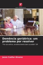 Dem?ncia geriátrica: um problema por resolver