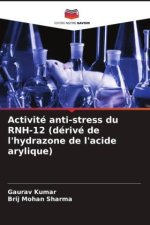 Activité anti-stress du RNH-12 (dérivé de l'hydrazone de l'acide arylique)