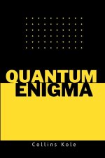 Quantum Enigma