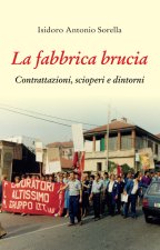 fabbrica brucia. Contrattazioni, scioperi e dintorni