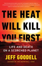 HEAT WILL KILL YOU FIRST