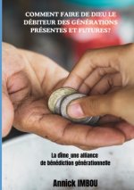 COMMENT FAIRE DE DIEU DEBITEUR GENERATIO