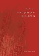 Je n'ai plus peur de rester là