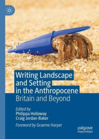 Writing Landscape and Setting in the Anthropocene