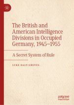 The British and American Intelligence Divisions in Occupied Germany, 1945-1955