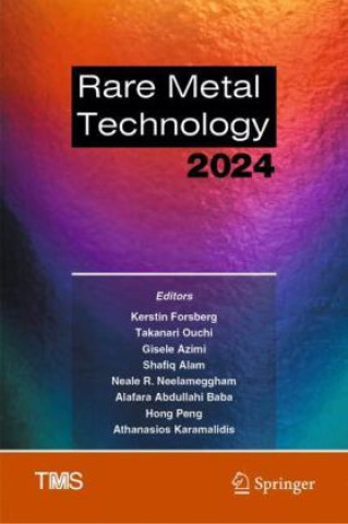 Rare Metal Technology 2024 (Kerstin Forsberg,Takanari Ouchi,Gisele Azimi,Shafiq Alam,Neale R. Neelameggham,Alafara Abdullahi Abdullahi,Hong Peng,