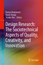 Design Research: The Sociotechnical Aspects of Quality, Creativity, and Innovation