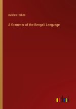 A Grammar of the Bengali Language