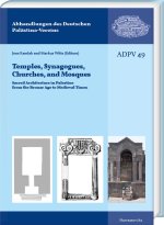 Tempel, Synagogen, Kirchen und Moscheen. Sakralarchitektur in Palästina