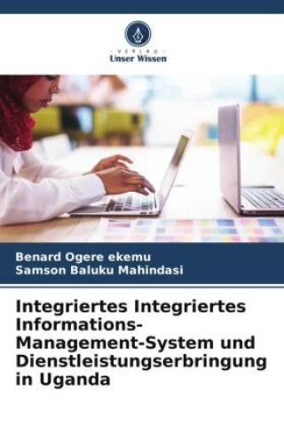 Integriertes Integriertes Informations-Management-System und Dienstleistungserbringung in Uganda