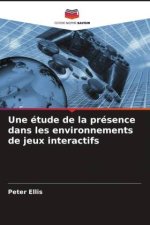 Une étude de la présence dans les environnements de jeux interactifs