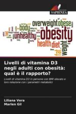 Livelli di vitamina D3 negli adulti con obesit?: qual ? il rapporto?