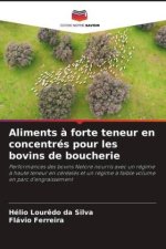 Aliments ? forte teneur en concentrés pour les bovins de boucherie