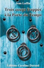 Trois coups frappés ? la Porte du Temps