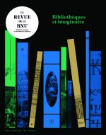 LA REVUE DE LA BNU NO 28. BIBLIOTHEQUES ET IMAGINAIRE