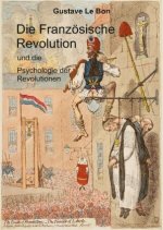 Die Französische Revolution und die Psychologie der Revolutionen