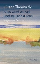 Nun wird es hell und du gehst raus