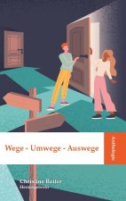 Anthologie Wege - Umwege - Auswege