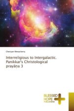 Interreligious to Intergalactic. Panikkar's Christological pray??a 3