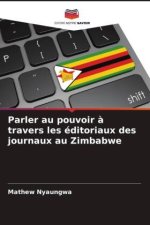 Parler au pouvoir ? travers les éditoriaux des journaux au Zimbabwe