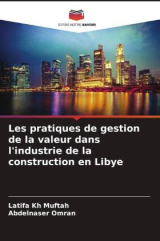 Les pratiques de gestion de la valeur dans l'industrie de la construction en Libye