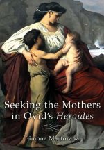 Seeking the Mothers in Ovid`s 