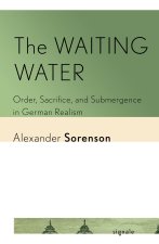 The Waiting Water – Order, Sacrifice, and Submergence in German Realism