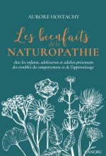 Les bienfaits de la naturopathie chez les enfants, adolescents et adultes présentant des troubles du comportement et de l'apprentissage