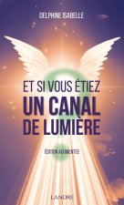 Et si vous étiez un canal de lumière