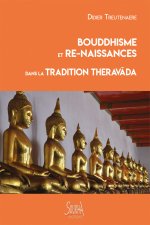 Bouddhisme et re-naissances dans la tradition Theravada (nouvelle édition)
