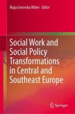 Social Work and Social Policy Transformations in Central and Southeast Europe