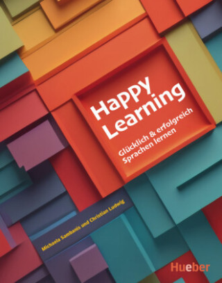 Happy Learning - Glücklich und erfolgreich Sprachen lernen