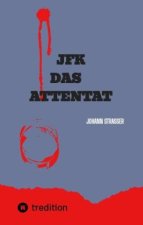 JFK   DAS ATTENTAT