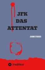 JFK   DAS ATTENTAT