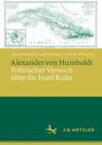 Alexander von Humboldt: Politischer Versuch über die Insel Kuba