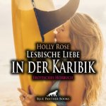 Lesbische Liebe in der Karibik | Erotik Audio Story | Erotisches Hörbuch Audio CD, Audio-CD