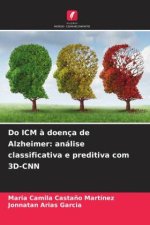 Do ICM à doença de Alzheimer: análise classificativa e preditiva com 3D-CNN
