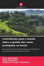 Contribuição para o estudo sobre a gestão das zonas protegidas na Guiné