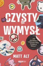 Czysty wymysł. Jak japońska popkultura podbiła świat