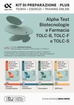 Alpha Test plus. Biotecnologie e farmacia TOLC-B, TOLC-F e TOLC-S. Kit di preparazione plus. Ediz. MyDesk