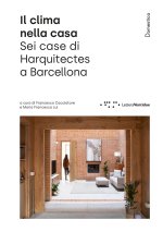 clima nella casa. Sei case di Harquitects a Barcellona