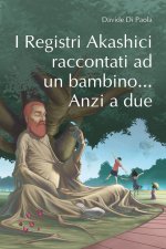 registri Akashici raccontati ad un bambino... Anzi a due