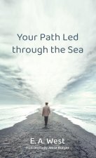 Your Path Led through the Sea