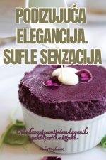 PODIZUJU?A ELEGANCIJA. SUFLE SENZACIJA