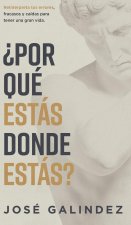 ?Por qué estás donde estás?